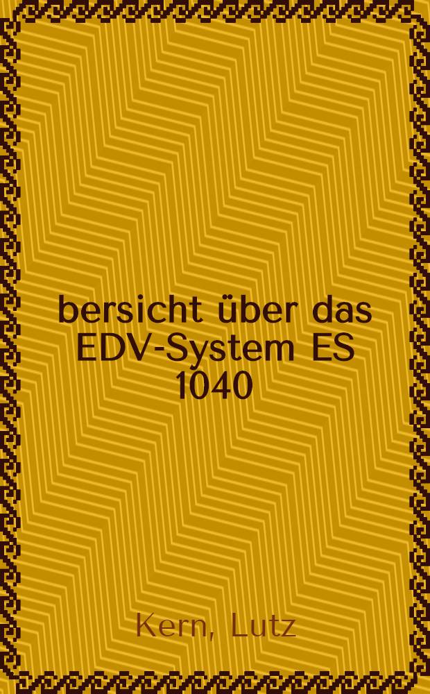 &Uuml;bersicht &uuml;ber das EDV-System ES 1040