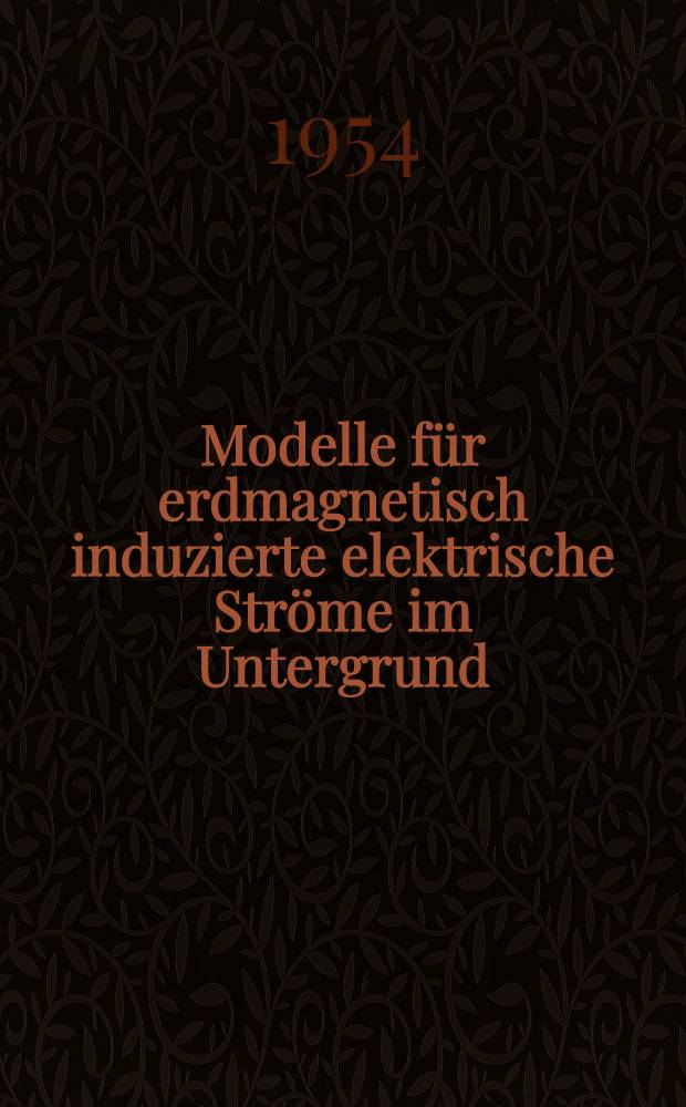 Modelle für erdmagnetisch induzierte elektrische Ströme im Untergrund