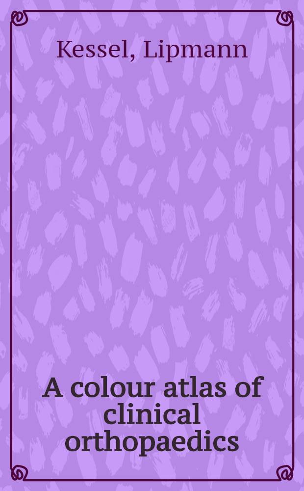 A colour atlas of clinical orthopaedics