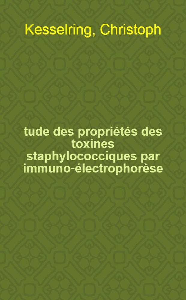 Étude des propriétés des toxines staphylococciques par immuno-électrophorèse : Leur rapport avec la pantothénothérapie : Thèse ..