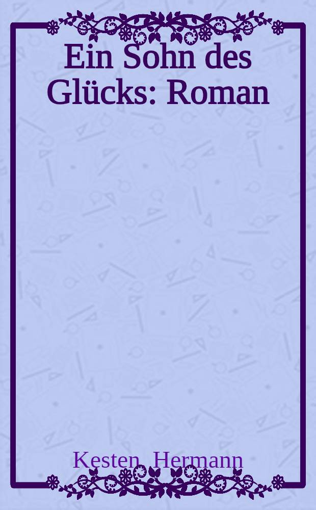 Ein Sohn des Glücks : Roman