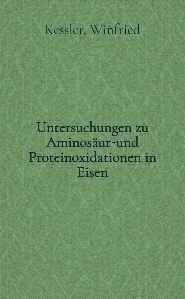 Untersuchungen zu Aminosäure- und Proteinoxidationen in Eisen/Ascorbat- und Eisen/Ascorbat/GSH-Systemen hinsichtlich der Entstehung von Kohlenwasserstoffen sowie Enzyminaktivierungen : Diss
