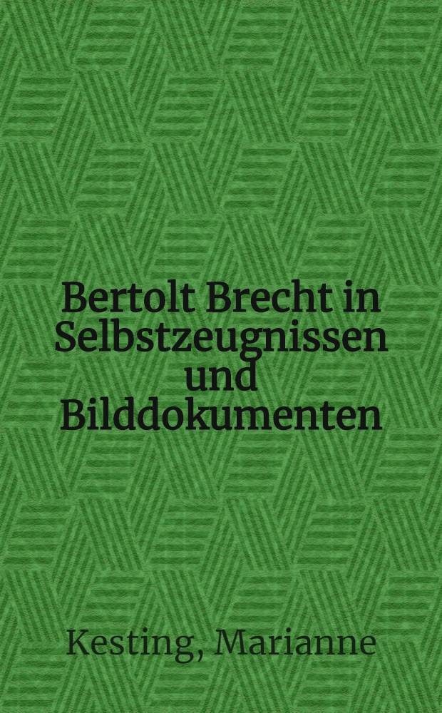 Bertolt Brecht in Selbstzeugnissen und Bilddokumenten