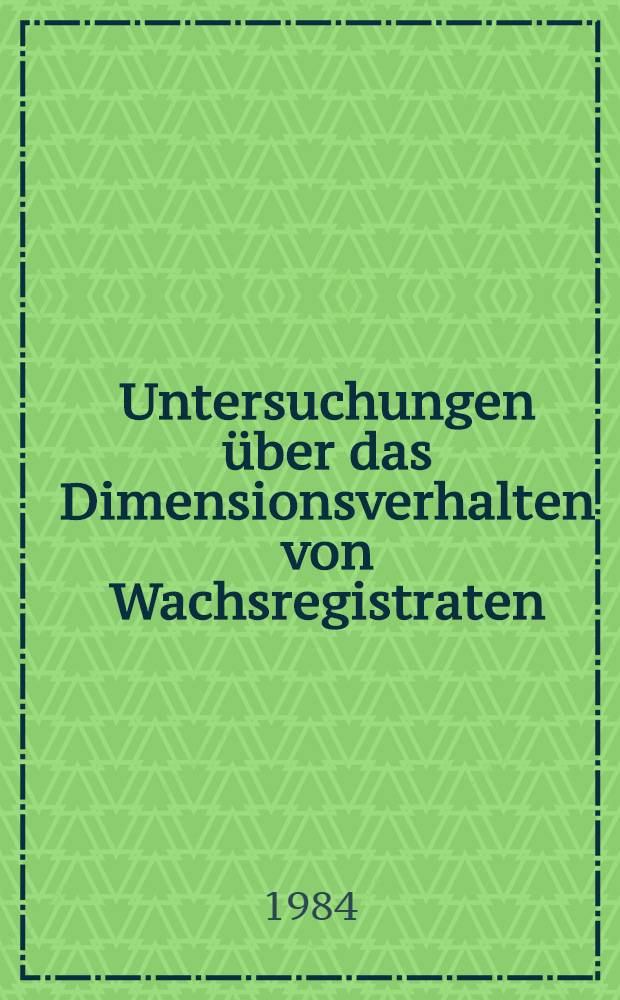 Untersuchungen über das Dimensionsverhalten von Wachsregistraten : Inaug.-Diss
