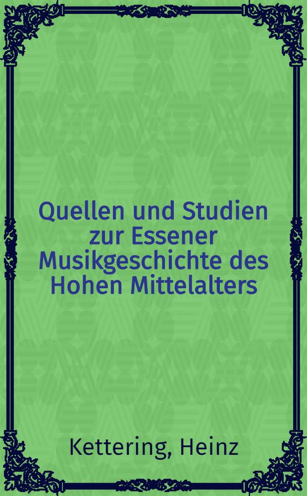 Quellen und Studien zur Essener Musikgeschichte des Hohen Mittelalters