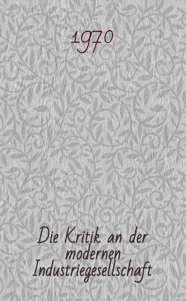 Die Kritik an der modernen Industriegesellschaft