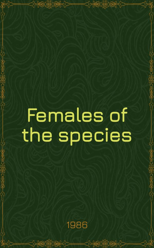 Females of the species : Sex a. survival in the animal kingdom