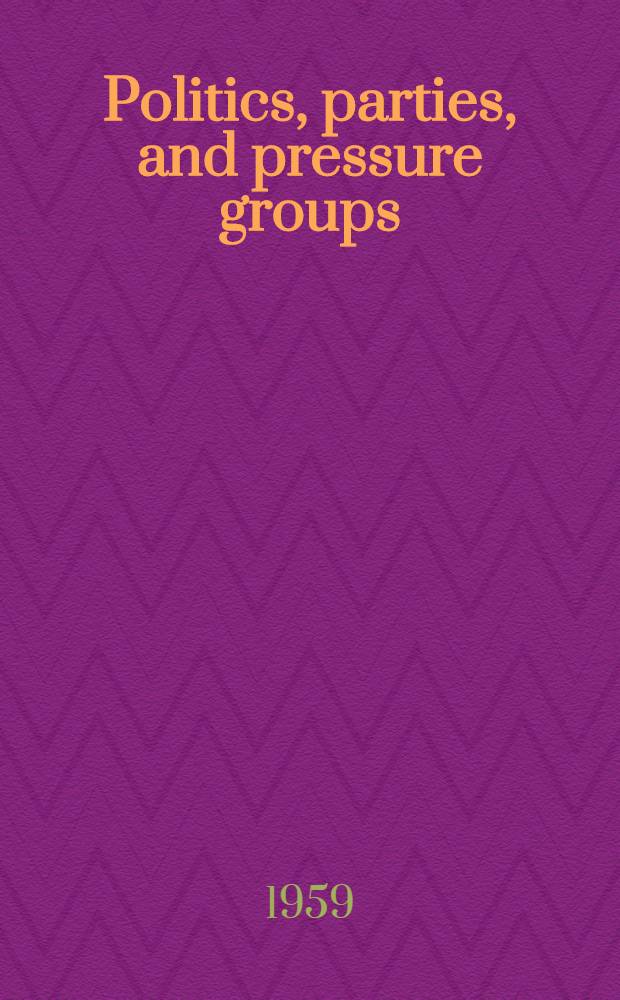 Politics, parties, and pressure groups