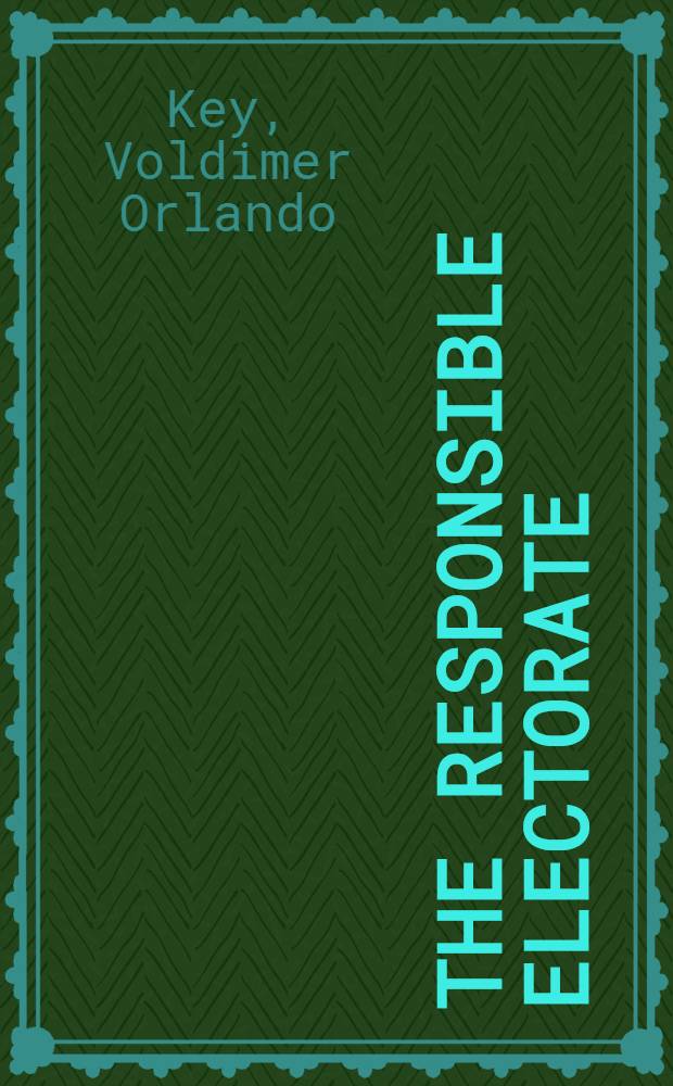 The responsible electorate : Rationality in presidential voting, 1936-1960
