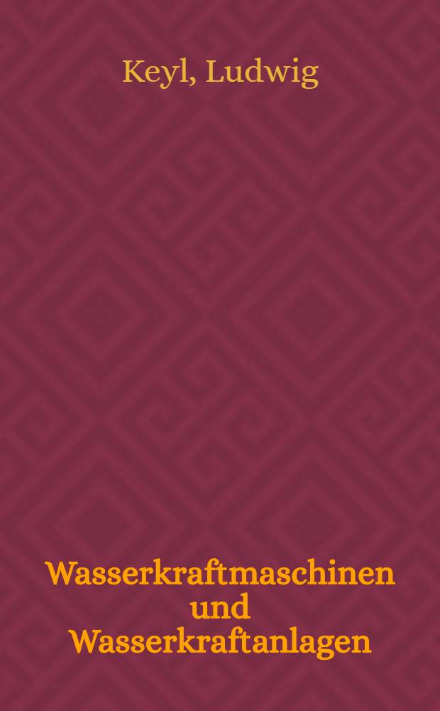 Wasserkraftmaschinen und Wasserkraftanlagen