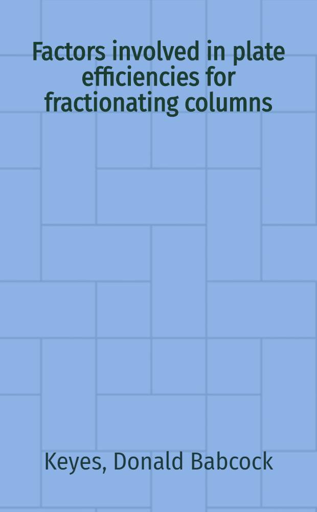 Factors involved in plate efficiencies for fractionating columns