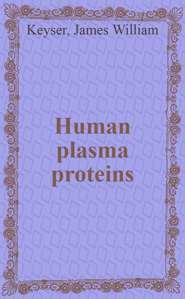 Human plasma proteins : Their investigation in pathological conditions