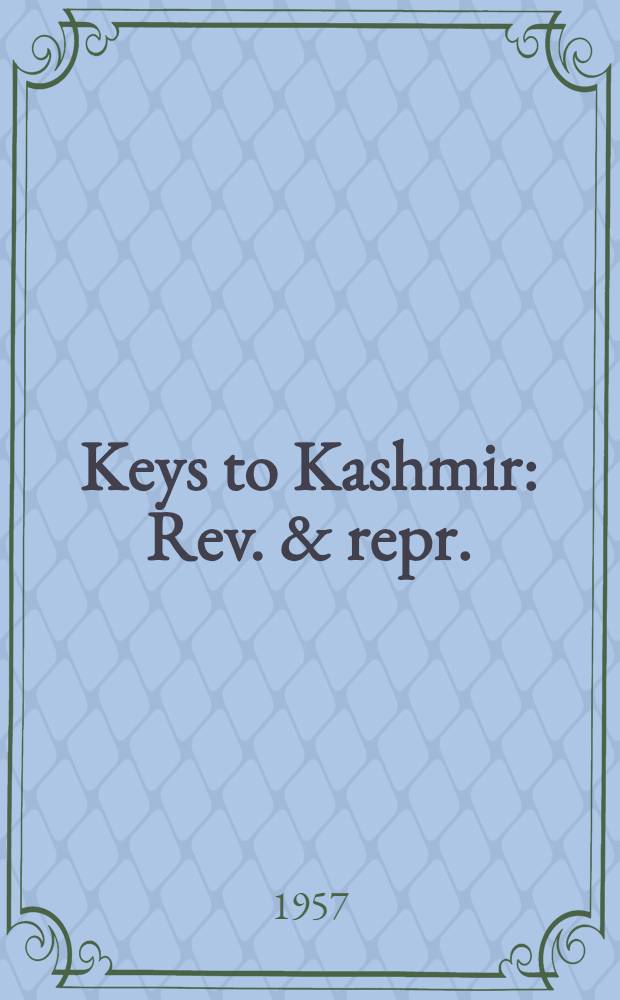 Keys to Kashmir : Rev. & repr.