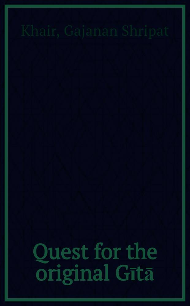 Quest for the original Gītā