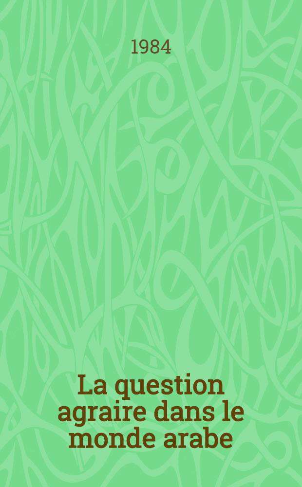 La question agraire dans le monde arabe : Le cas de la Syrie