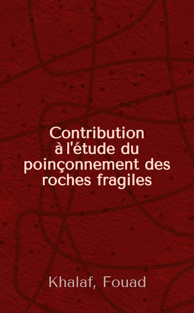 Contribution à l'étude du poinçonnement des roches fragiles : Applications au forage au tricône : Thèse prés. à la Fac. des sciences de l'Univ. de Grenoble ..