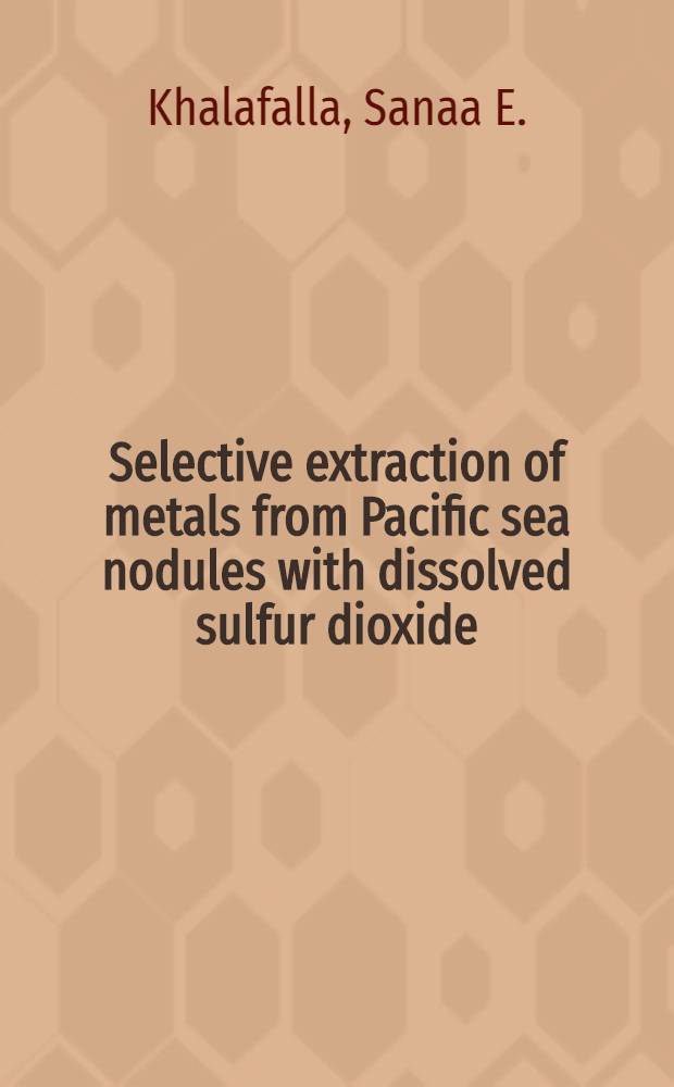 Selective extraction of metals from Pacific sea nodules with dissolved sulfur dioxide