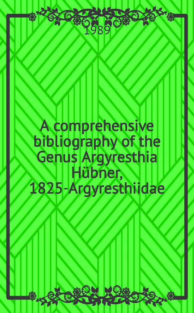 A comprehensive bibliography of the Genus Argyresthia Hübner, 1825-Argyresthiidae; Lepidoptera