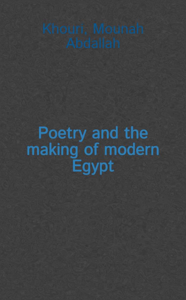 Poetry and the making of modern Egypt (1882-1922)