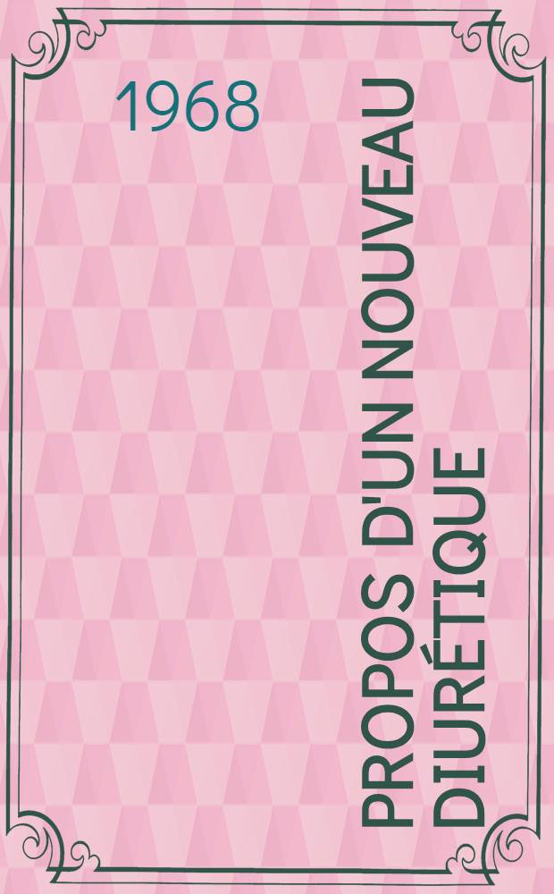 À propos d'un nouveau diurétique (E-103-E) Fontilix : Thèse ..