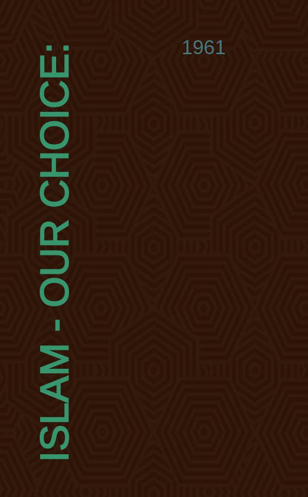 Islam - our choice : (Unabridged)