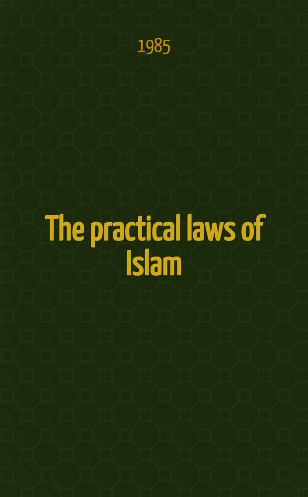 The practical laws of Islam : An abr. version of "Taudhih-al-Masa II"