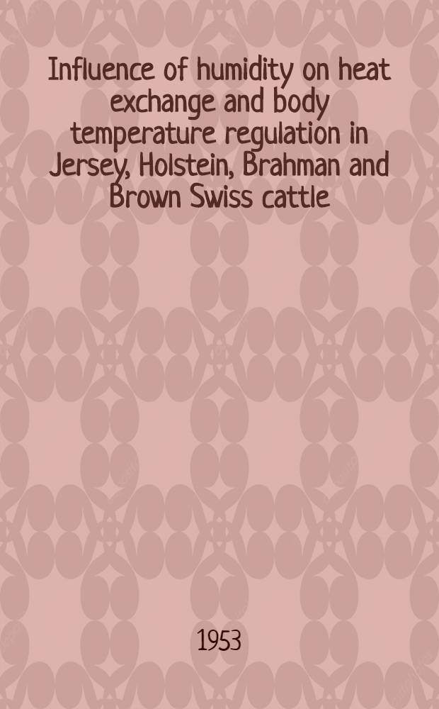 Influence of humidity on heat exchange and body temperature regulation in Jersey, Holstein, Brahman and Brown Swiss cattle