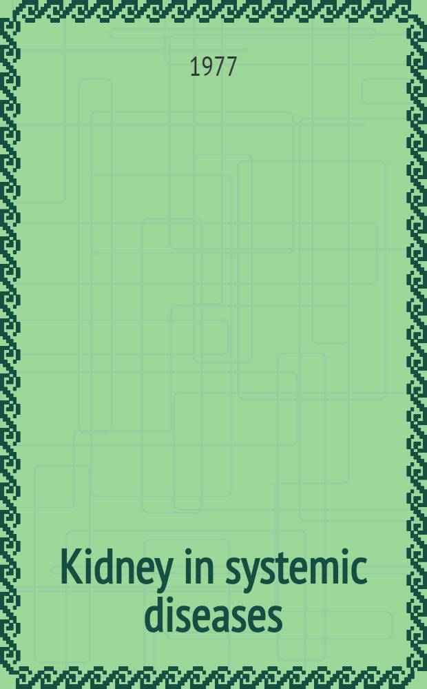 Kidney in systemic diseases : Symp.