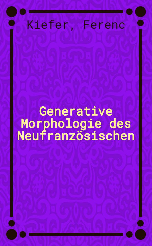 Generative Morphologie des Neufranzösischen