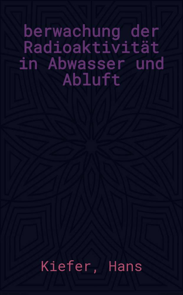 Überwachung der Radioaktivität in Abwasser und Abluft