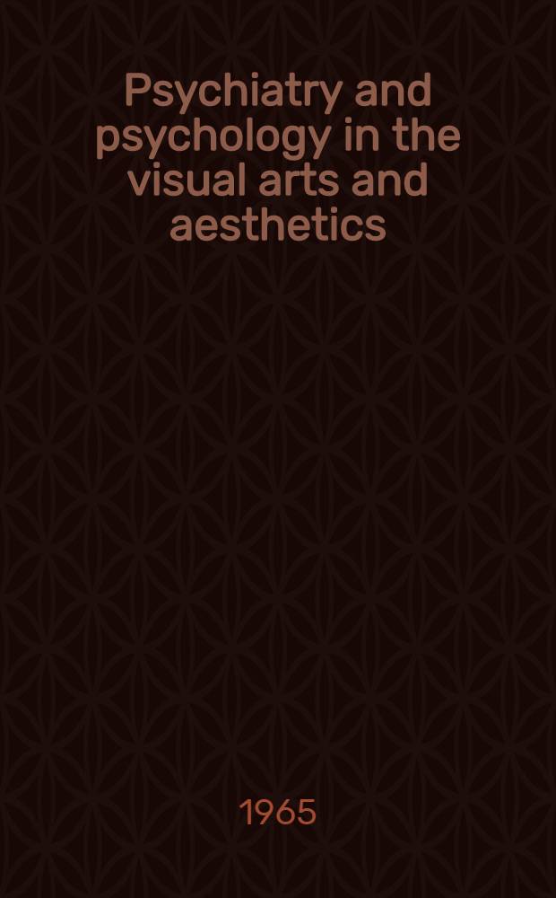 Psychiatry and psychology in the visual arts and aesthetics : A biblography