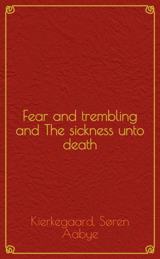 Fear and trembling and The sickness unto death