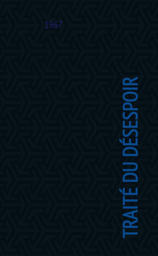 Traité du désespoir