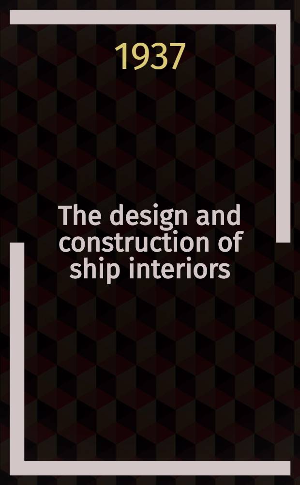 ... The design and construction of ship interiors