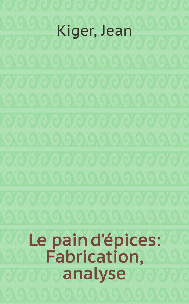 Le pain d'épices : Fabrication, analyse