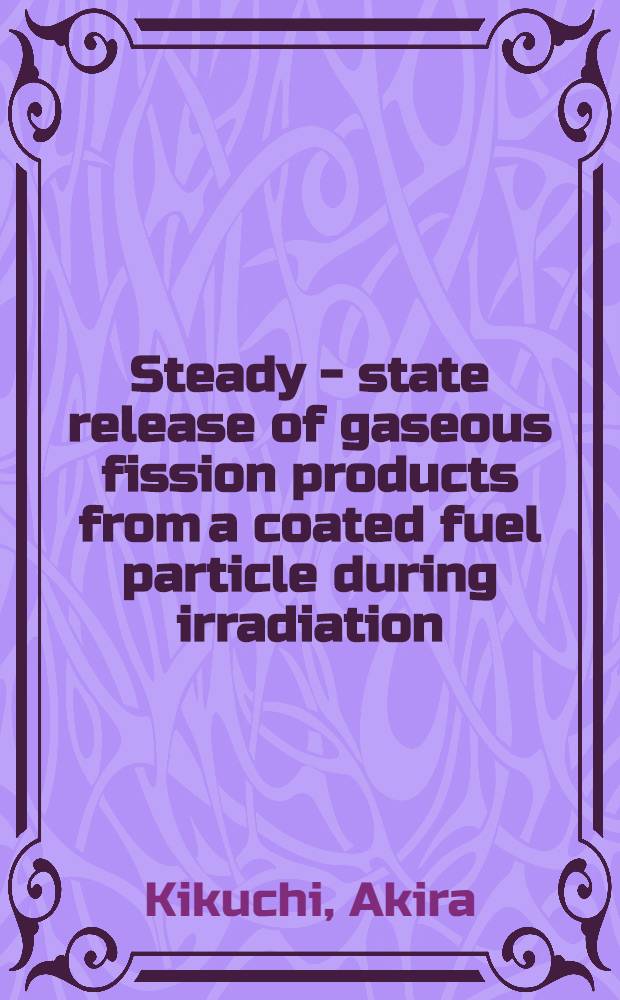 Steady - state release of gaseous fission products from a coated fuel particle during irradiation