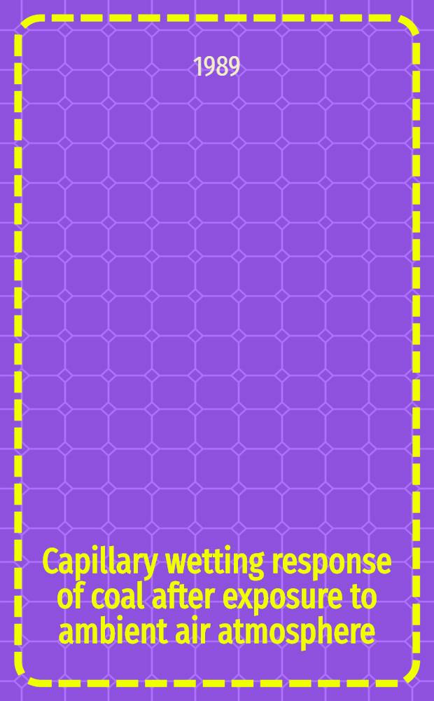 Capillary wetting response of coal after exposure to ambient air atmosphere