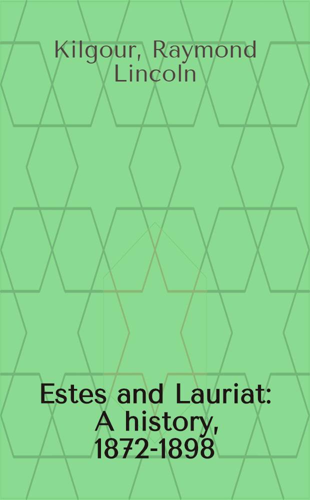 Estes and Lauriat : A history, 1872-1898 : With a brief account of Dana Estes and company, 1898-1914