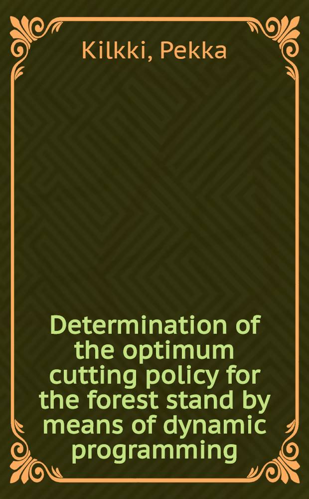 Determination of the optimum cutting policy for the forest stand by means of dynamic programming