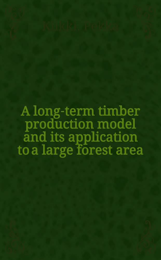 A long-term timber production model and its application to a large forest area