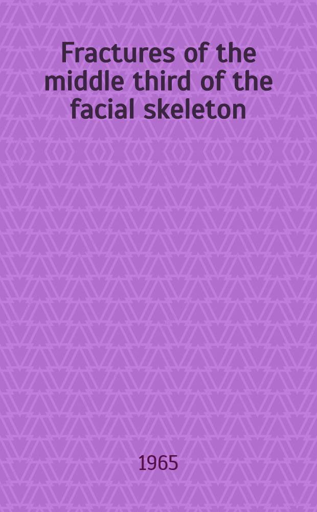 Fractures of the middle third of the facial skeleton