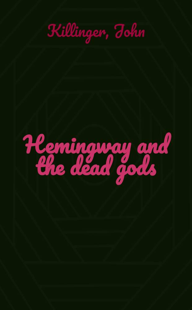 Hemingway and the dead gods : A study in existentialism