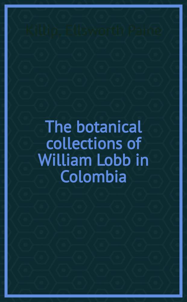 ... The botanical collections of William Lobb in Colombia