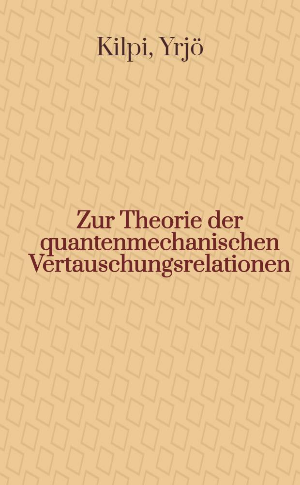 Zur Theorie der quantenmechanischen Vertauschungsrelationen