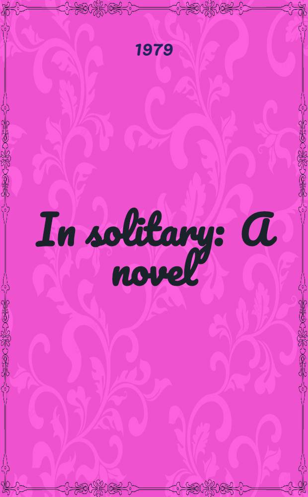 In solitary : A novel