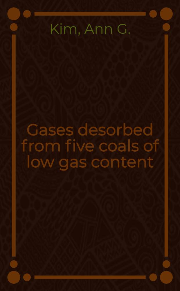 Gases desorbed from five coals of low gas content