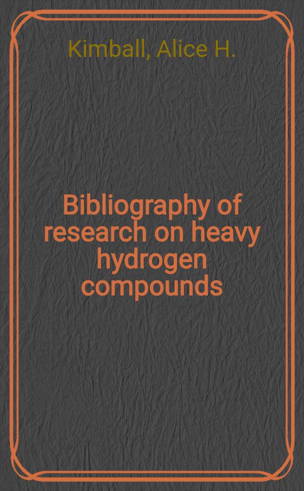 Bibliography of research on heavy hydrogen compounds