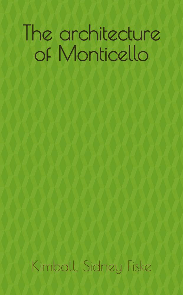 The architecture of Monticello