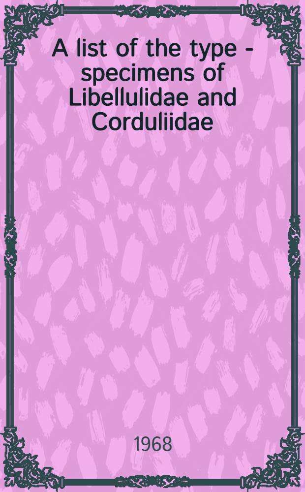 A list of the type - specimens of Libellulidae and Corduliidae (Odonata) in the British museum (natural history)
