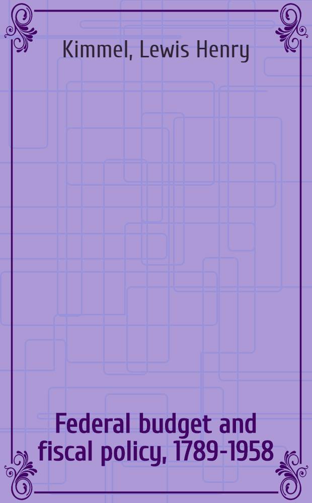 Federal budget and fiscal policy, 1789-1958